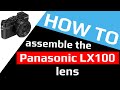 How To Assemble Panasonic Lumix LX100 Lens