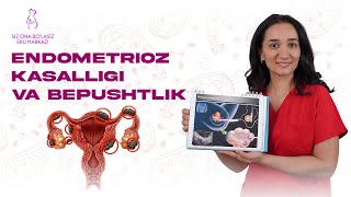 ENDOMETRIOZ KASALLIGI VA BEPUSHTLIK