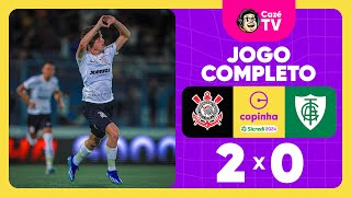 JOGO COMPLETO: CORINTHIANS x AMÉRICA MG | QUARTAS DE FINAL | COPINHA 2024