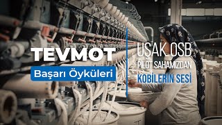 TEVMOT Uşak OSB Başarı Öyküleri I Success Stories of TEVMOT in Uşak Organized Industrial Zone