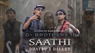 SAATHI - D-BROTHER$ 18 || New Nepali RAP Song 2022/2079 || SATHI - DHATTU X DALLEY || BeeKey Bhujel