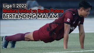 PS Barito Putera VS Madura United Bertanding Malam di Stadion Ratu Pamelingan Pamekasan~Liga 1 2022