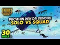 PECAHIN REKOR SENDIRI SOLO VS SQUAD 30 KILLS - PUBG MOBILE