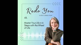 43. Master Your Life in 6 Steps with the Wheel of Life