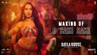 Making Of O SAKI SAKI | Batla House| Nora Fatehi, Tanishk B, Neha K, Tulsi K, B Praak,Vishal-Shekhar