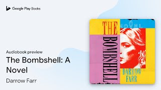 The Bombshell: A Novel by Darrow Farr · Audiobook preview