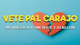 Jay Wheeler x Yan Block X DJ Nelson - Vete Pal Carajo [Letra/Lyrics] HD | Tú mataste la' emocione'