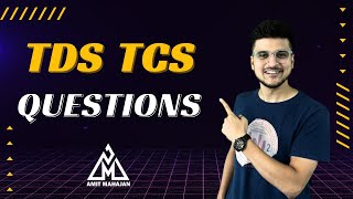 TDS TCS Questions🔥 Feel the difference - CA Amit Mahajan