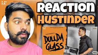 REACTION ON : Dullda Glass : Hustinder | Dean Warring | Vintage Records | Latest Punjabi Songs