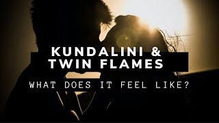 Kundalini & Twin Flames: what does it feel like?