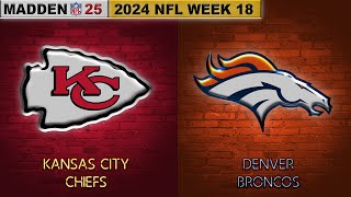 Madden NFL 25 - Kansas City Chiefs vs. Denver Broncos | 2024 NFL Week 18