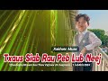 Txaus Siab Rau Peb Lub Neej | Xakhais Muas