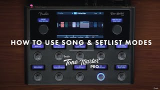 How To Use Song & Setlist Modes | The Tone Master Pro | Fender