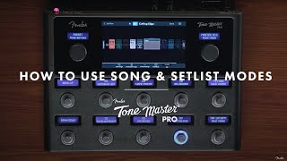 How To Use Song \u0026 Setlist Modes | The Tone Master Pro | Fender