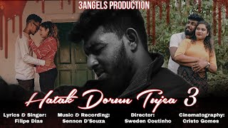 Hatak Dorun Tujea 3 //New Konkani Love Song 💔 by Filipe Dias // 2023 (Official Video) 3🧚🧚🧚