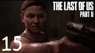 ไม่จบไม่สิ้น ก็ต้องดิ้นต่อไป | The Last of Us PartII #15