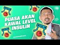 PUASA AKAN KAWAL LEVEL INSULIN