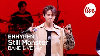 [4K] 엔하이픈(ENHYPEN) “Still Monster” Band LIVE Concert 이런 괴물이라면 기꺼이 날 바쳐🩸 [it’s KPOP LIVE 잇츠라이브]