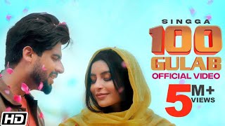 SINGGA : 100 Gulab (Offical Video ) - Nikkesha - New Punjabi Songs 201 - Latest Punjabi Songs 2021