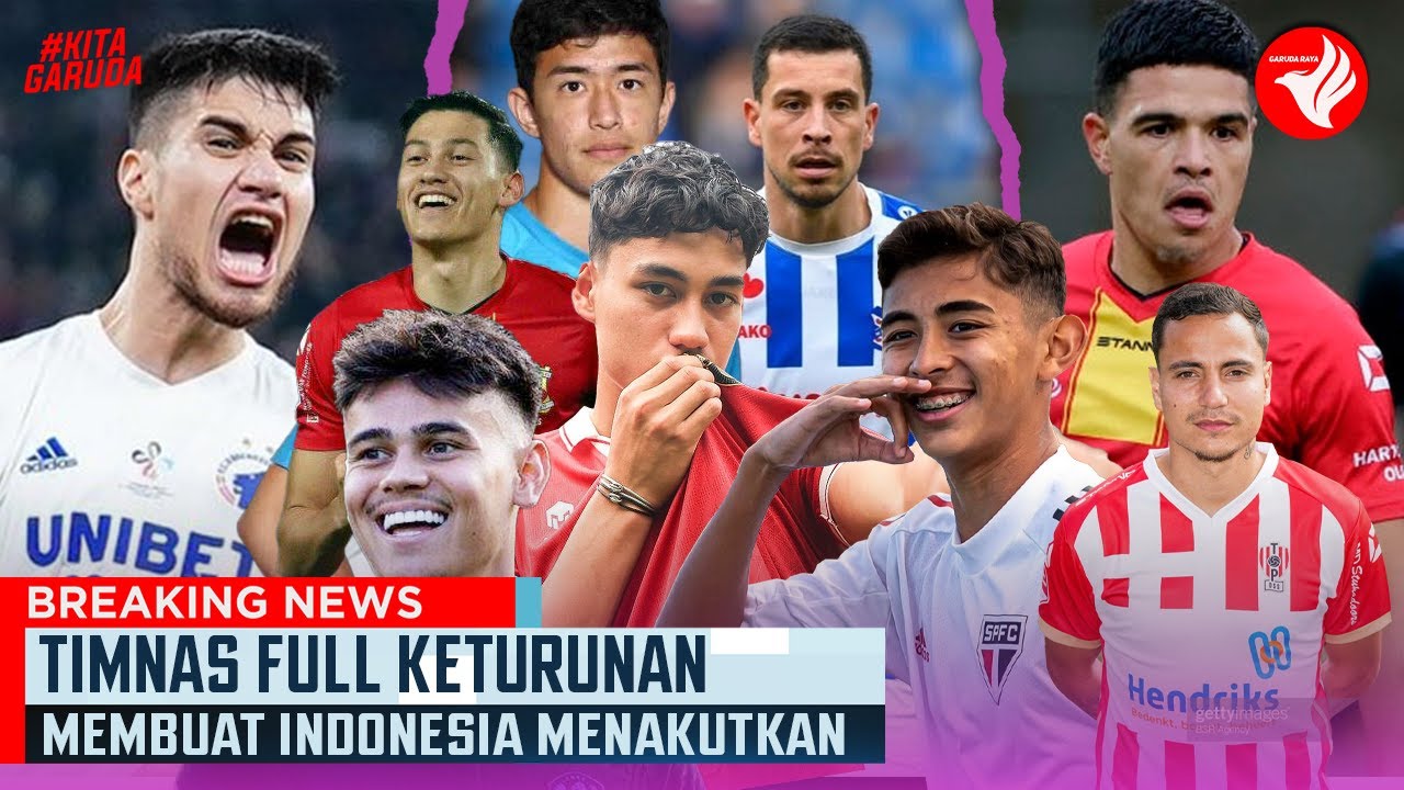 DAFTAR TIMNAS FULL Keturunan, Indonesia Kembali Menakutkan! Starting ...