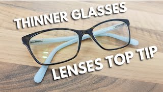 High prescription glasses with thick lenses -  Top Tips