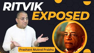 Ritvik Exposed | Prashant Mukund Prabhu | Srila Prabhupada On Ritvik