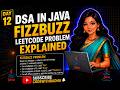 FizzBuzz LeetCode Problem in Java 🔥 | Java DSA Day 12 | Interview Question Explained Step by Step
