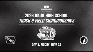 2026 Iowa High School Track & Field Championships: Day 2