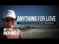 Anything for Love: Inside the Romance Scam Epidemic | CBS Reports