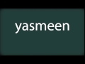 How to pronounce yasmeen