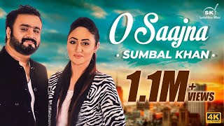 O Saajna | Sumbal Khan | Sahir Ali Bagga | Official Video | 2019
