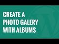 How to Create a Photo Gallery with Albums in WordPress