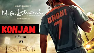 Konjam || M.S.Dhoni - Tamil || Remix || REMIX BY ASWIN MISAN || ms dhoni || sushant singh rajput