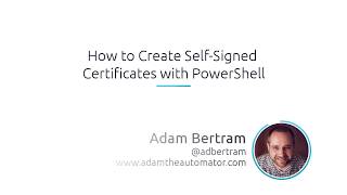 How to Create Self-Signed Certificates With PowerShell