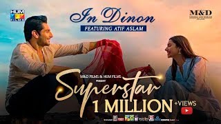 In Dinon |  Song | Superstar | Mahira Khan | Bilal Ashraf | Atif Aslam | Azaan &