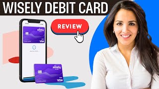 Wisely Debit Card Review : What They Don’t Tell You !