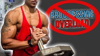 Progressive Overload Is BULLSH*T!