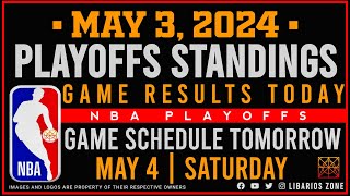 NBA PLAYOFFS STANDINGS TODAY as of MAY 3, 2024 | GAME RESULTS TODAY | GAMES TOMORROW | MAY, 4