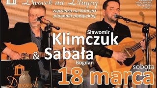 dWorek z piosenką koncert Klimczuk \u0026 Sabała - 18 marca 2017