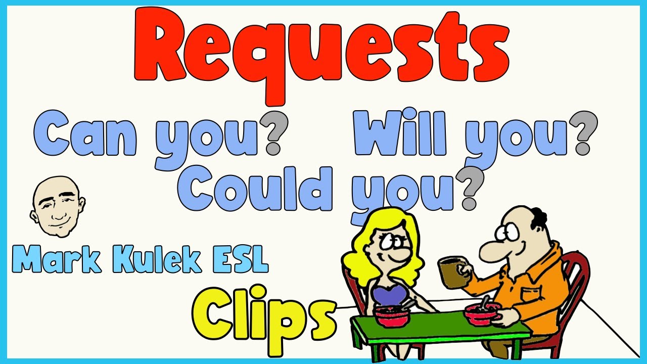 Make Requests | English Speaking Practice (clips) | Mark Kulek ESL ...