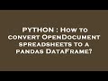 PYTHON : How to convert OpenDocument spreadsheets to a pandas DataFrame?
