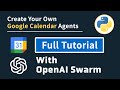 Create Your Own Google Calendar Agent To Manage Your Schedules With Python and OpenAI API