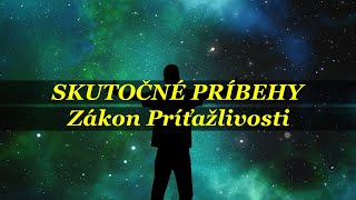 Zákon Príťažlivosti - SKUTOČNÉ PRÍBEHY