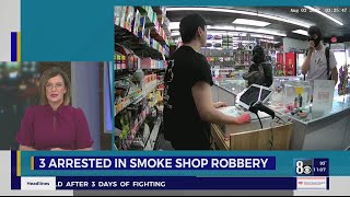 Smoke shop robbery arrests