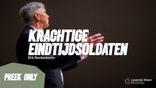 Krachtige eindtijdsoldaten - Dirk Nootenboom 05//01//25 (preek only)