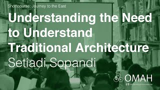 JTTE - Understanding the Need to Understand Traditional Architecture - Setiadi Sopandi