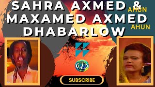 Maxamed Axmed Dhabarlow Ahun \u0026 Sahra Axmed Ahun l Beer Qaad | Erayada Abwaan Sangub Ahun