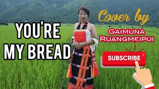 You're my Bread (Cover) Gaimuna Ruangmeipui