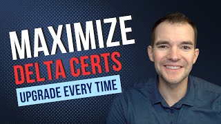 How to Maximize Delta Regional and Global Upgrade Certificates