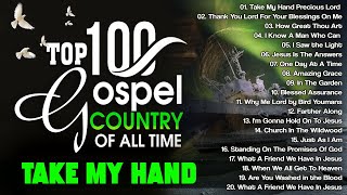 Take My Hand Precious Lord (Lyrics ) - Beautiful Old Country Gospel Songs 2024